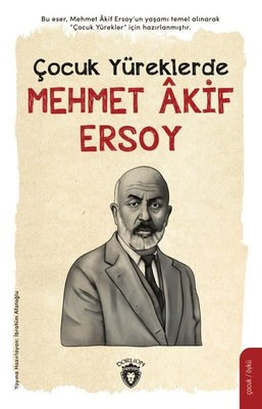 Çocuk Yüreklerde Mehmet Akif Ersoy | Dorlion Yayınevi