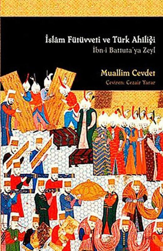 İslam Fütüvveti ve Türk Ahiliği | İşaret Yayınları - İnceleme - Araştırma Dizisi (İnce Kapak)