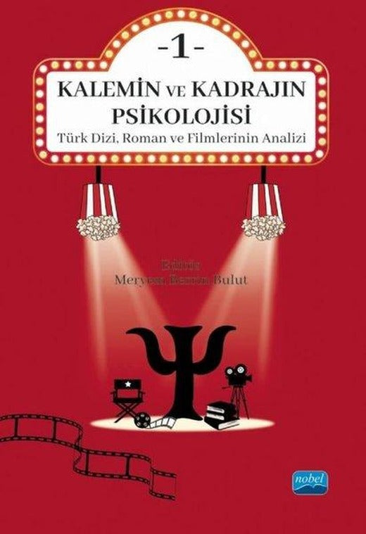 Kalemin ve Kadrajın Psikolojisi 1 - Türk Dizi Roman ve Filmlerinin Analizi | Nobel Akademik Yayıncılık (İnce Kapak)