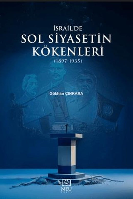 İsrail'de Sol Siyasetin Kökenleri (1897-1935) | Necmettin Erbakan Üniversitesi Yayınları (Ciltsiz)