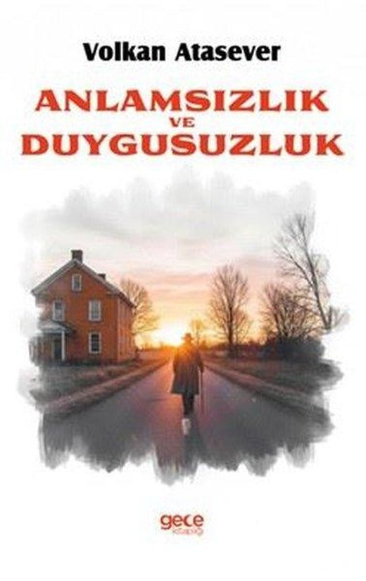 Anlamsızlık ve Duygusuzluk | Gece Kitaplığı (İnce Kapak)