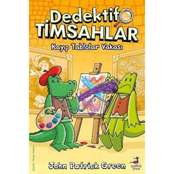 Kayıp Tablolar Vakası - Dedektif Timsahlar 6 | Olimpos Çocuk (İnce Kapak)