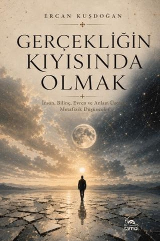 Gerçekliğin Kıyısında Olmak | Sarmal Kitabevi (Ciltsiz)