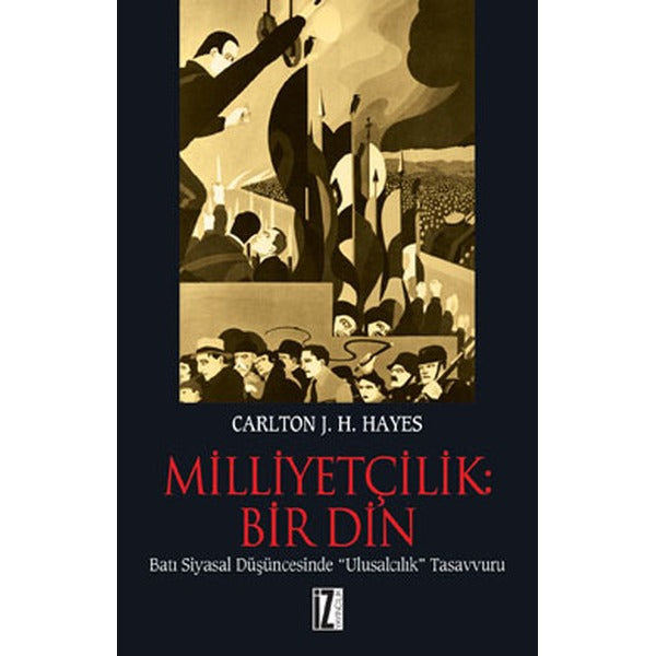 Milliyetçilik: Bir Din | İz Yayıncılık (Ciltsiz)