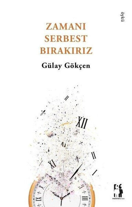 Zamanı Serbest Bırakırız | Metinlerarası Kitap (İnce Kapak)