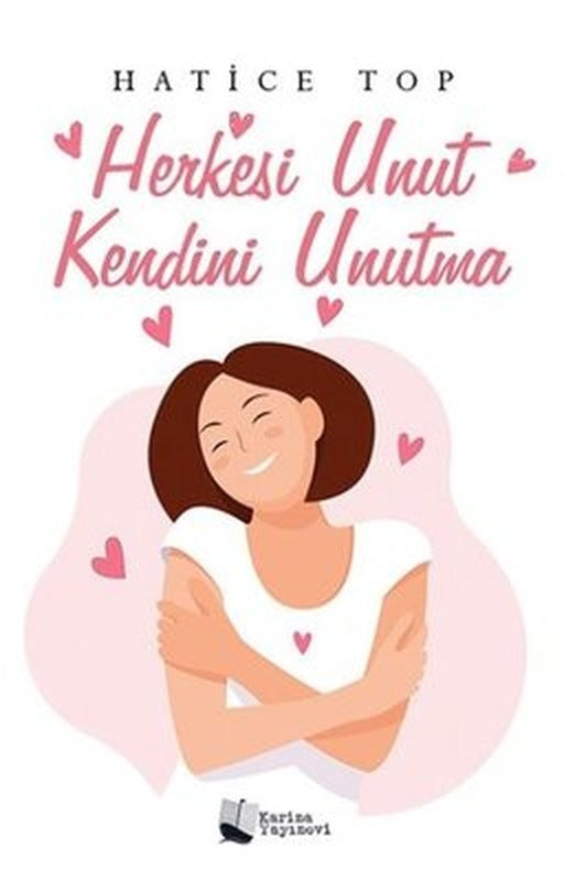 Herkesi Unut Kendini Unutma | Karina Yayınevi