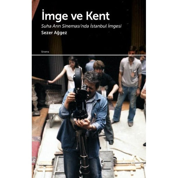 İmge ve Kent - Suha Arın Sineması'ında İstanbul İmgesi | Doruk Yayınları (İnce Kapak)