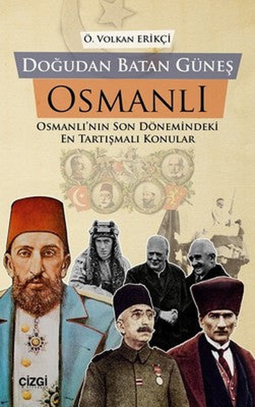 Doğudan Batan Güneş Osmanlı | Çizgi Kitapevi