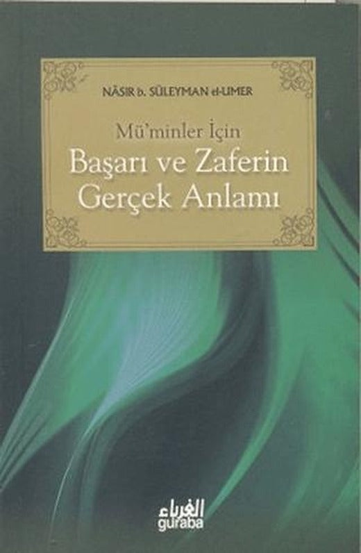 Mü’minler İçin Başarı ve Zaferin Gerçek Anlamı | Guraba Yayınları (Ciltsiz)