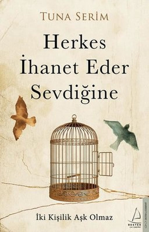 Herkes İhanet Eder Sevdiğine | Destek Yayınları