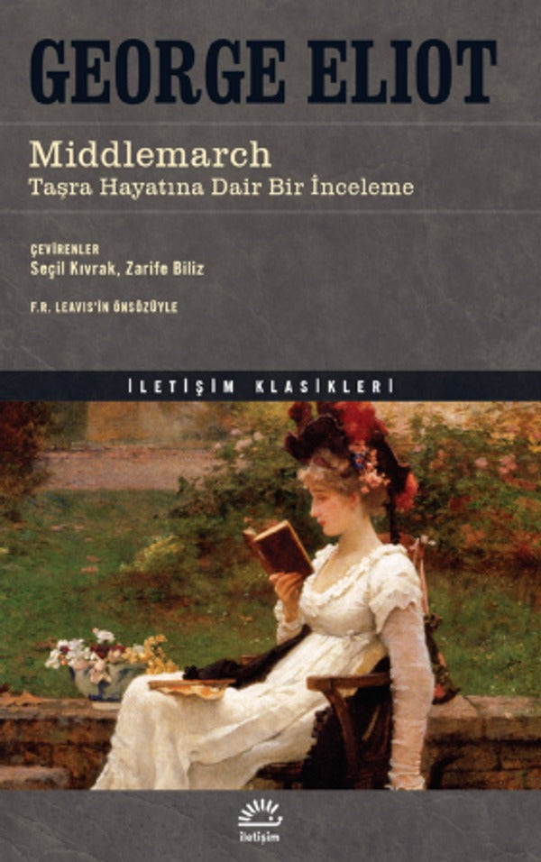 Middlemarch - Taşra Hayatına Dair Bir İnceleme | İletişim Yayınları