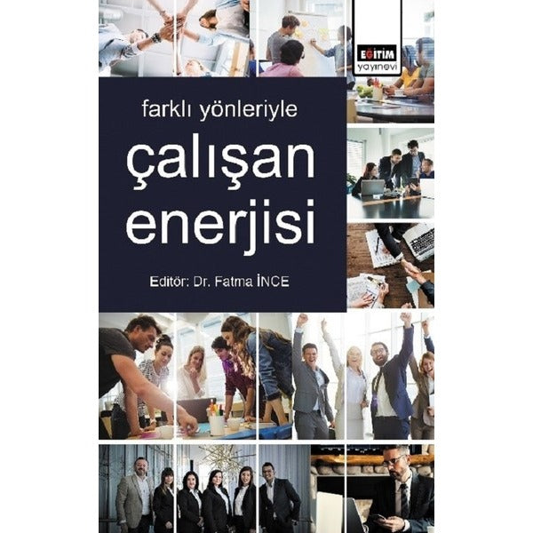 Farklı Yönleriyle Çalışan Enerjisi | Eğitim Yayınevi - Bilimsel Eserler (Ciltsiz)