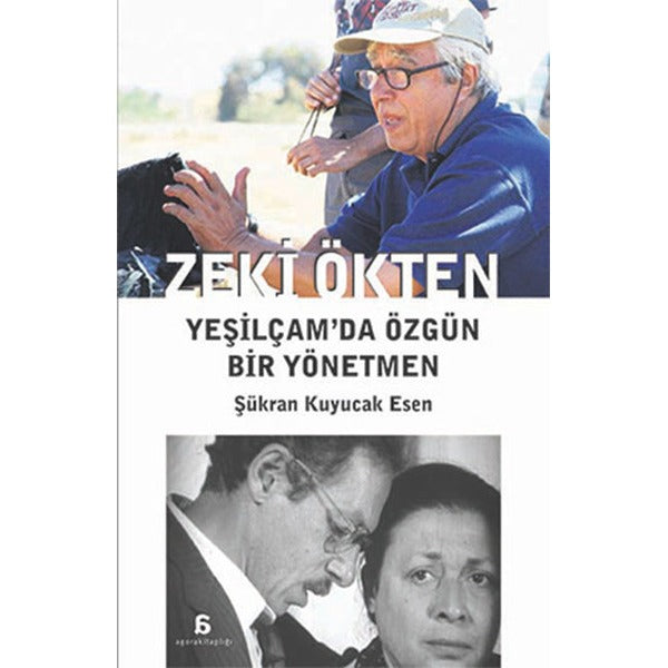 Zeki Ökten - Yeşilçam'da Özgün Bir Yönetmen | Agora Kitaplığı (İnce Kapak)