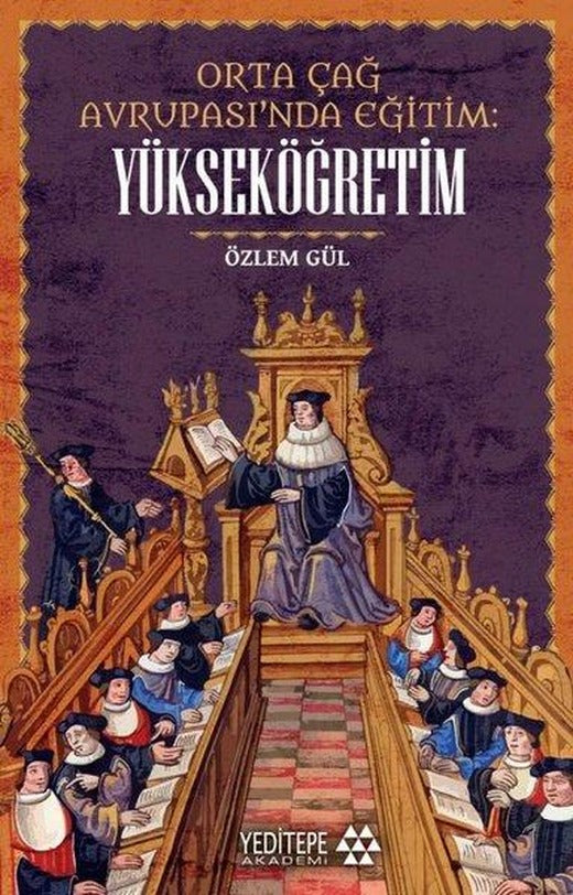 Orta Çağ Avrupası'nda Eğitim: Yükseköğretim | Yeditepe Akademi (İnce Kapak)