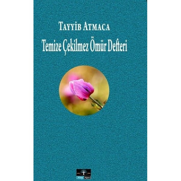 Temize Çekilmez Ömür Defteri | Kitap Ağacı Yayınları (İnce Kapak)