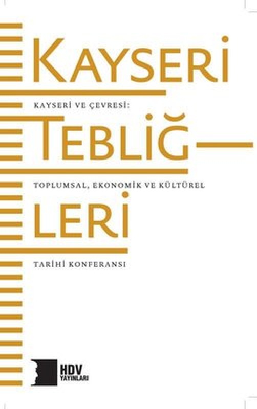 Kayseri Tebliğleri: Kayseri ve Çevresi - Toplumsal Kültürel ve Ekonomik Tarihi | Hrant Dink Vakfı Yayınları