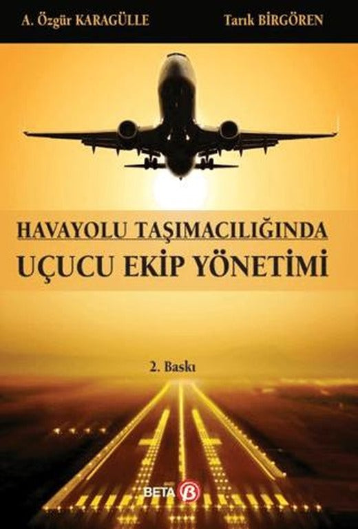 Uçucu Ekip Yönetimi | Beta Yayınevi (Ciltsiz)