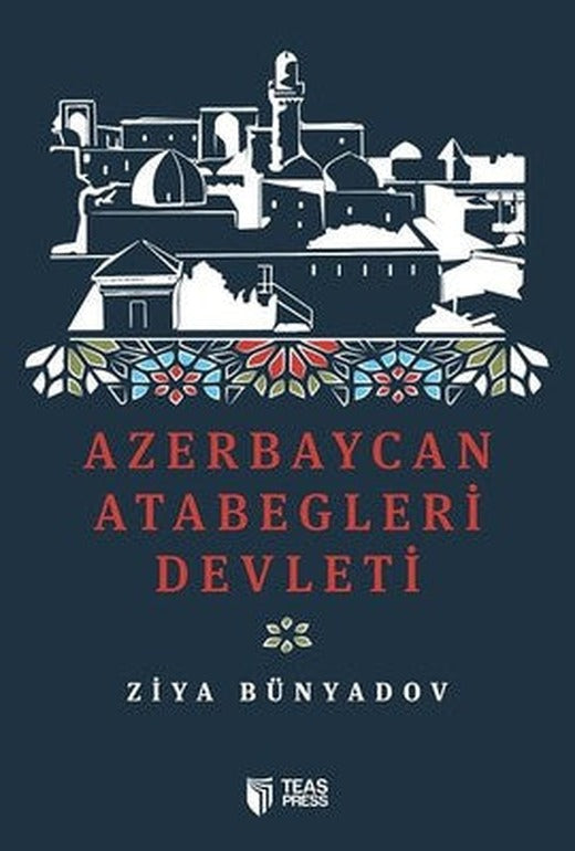 Azerbaycan Atabegleri Devleti | Teas Press