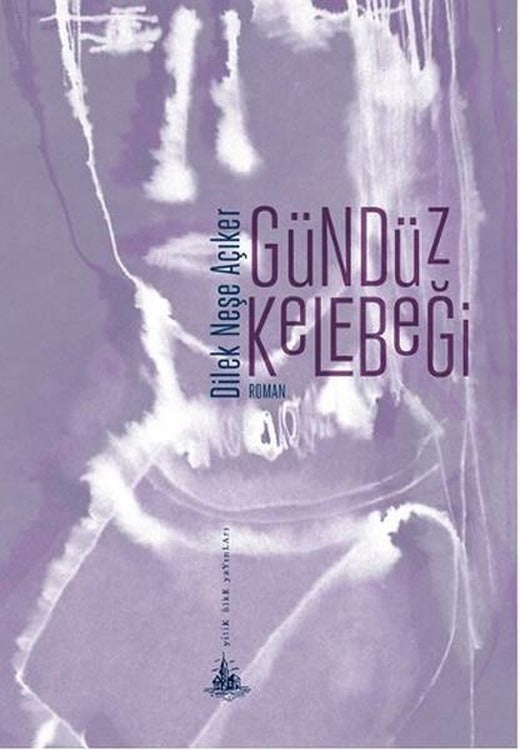 Gündüz Kelebeği | Yitik Ülke Yayınları (İnce Kapak)