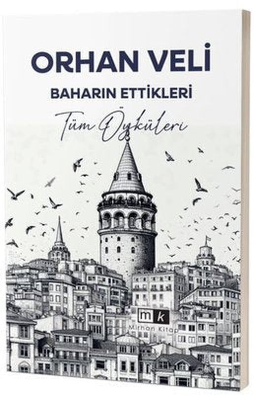 Baharın Ettikleri - Tüm Öyküleri | MK Mirhan Kitap (İnce Kapak )