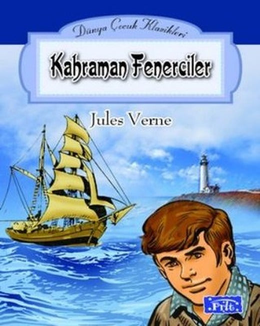 Kahraman Fenerciler - Dünya Çocuk Klasikleri | Parıltı Yayınları