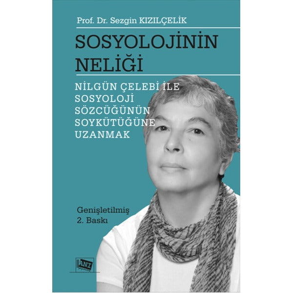 Sosyolojinin Neliği - Nilgün Çelebi ile Sosyoloji Sözcüğünün Soykütüğüne Uzanmak