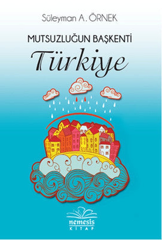 Mutsuzluğun Başkenti Türkiye | Nemesis Kitap