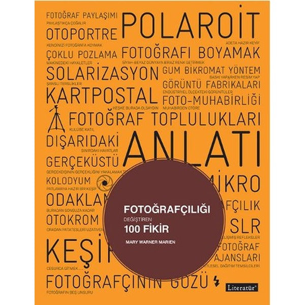 Fotoğrafçılığı Değiştiren 100 Fikir | Literatür Yayıncılık (İnce Kapak)