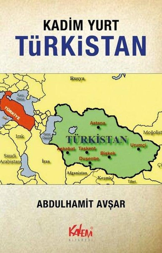 Kadim Yurt Türkistan | Kalem Kitabevi (İnce Kapak)