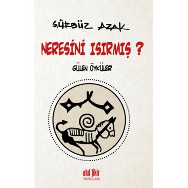 Neresini Isırmış? | Akıl Fikir Yayınları (İnce Kapak)