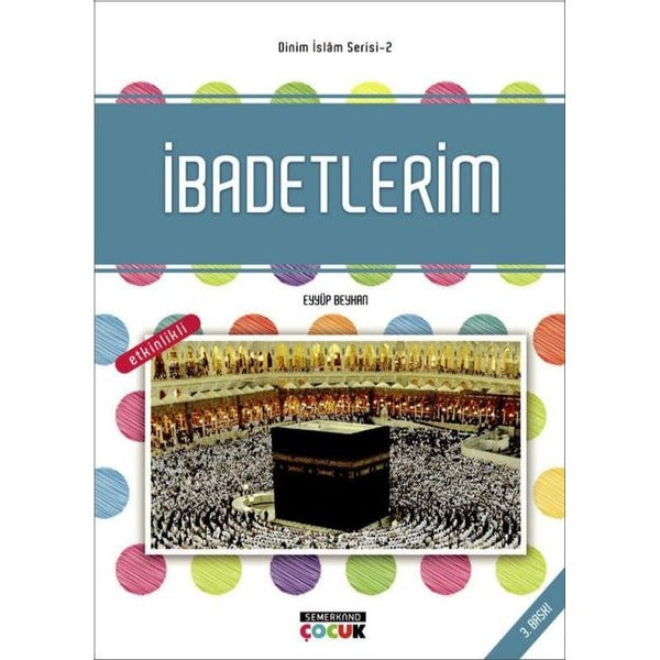 İbadetlerim - Dinim İslam Serisi 2