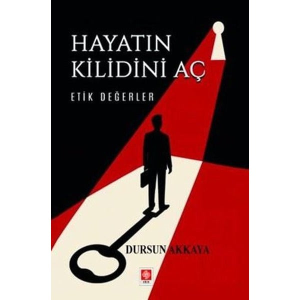 Hayatın Kilidini Aç Etik Değerler | Ekin Basım Yayın (İnce Kapak)
