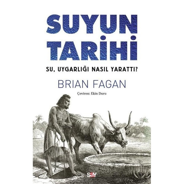 Suyun Tarihi - Su Uygarlığı Nasıl Yarattı? | Say Yayınları