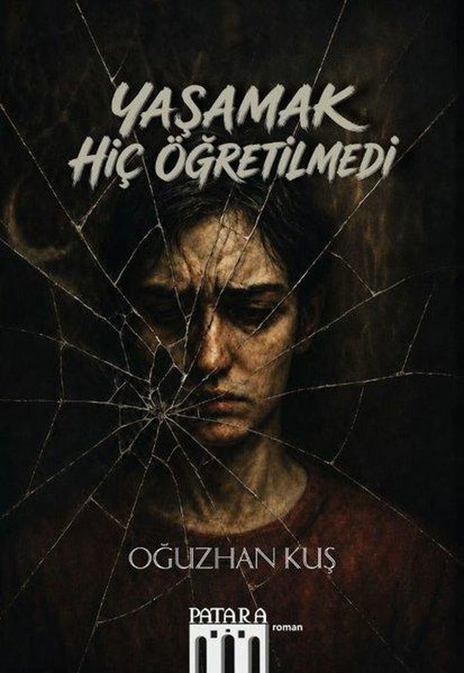 Yaşamak Hiç Öğretilmedi | Patara Kitap (İnce Kapak)