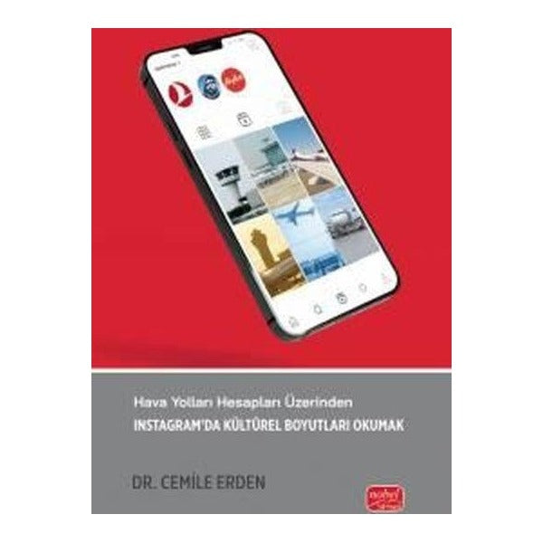 Hava Yolları Hesapları Üzerinden İnstagram'da Kültürel Boyutları Okumak | Nobel Bilimsel Eserler (İnce Kapak)