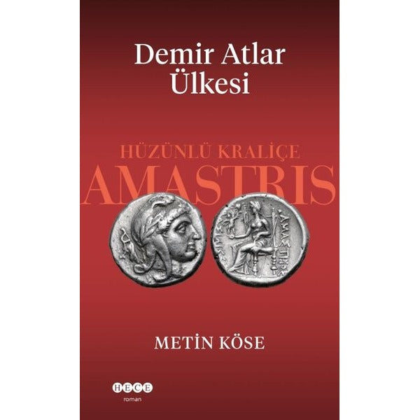 Demir Atlar Ülkesi - Hüzünlü Kraliçe Amastris | Hece Yayınları (İnce Kapak)