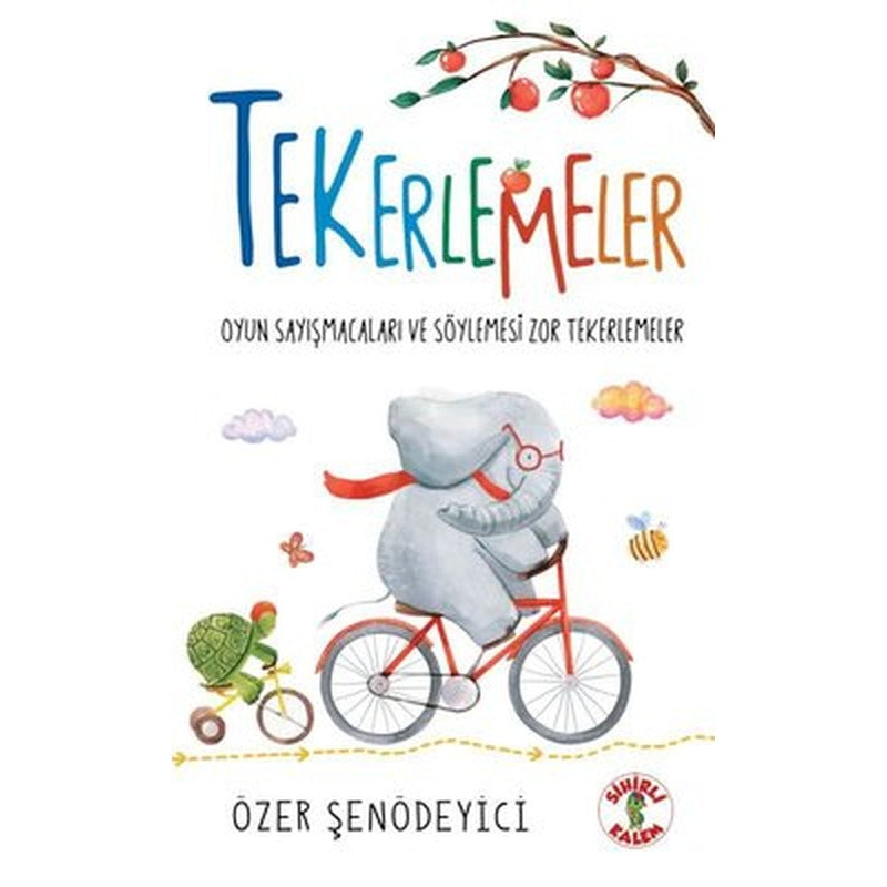 Tekerlemeler - Oyun Sayışmacaları ve Söylemesi Zor Tekerlemeler | Sihirli Kalem (İnce Kapak)