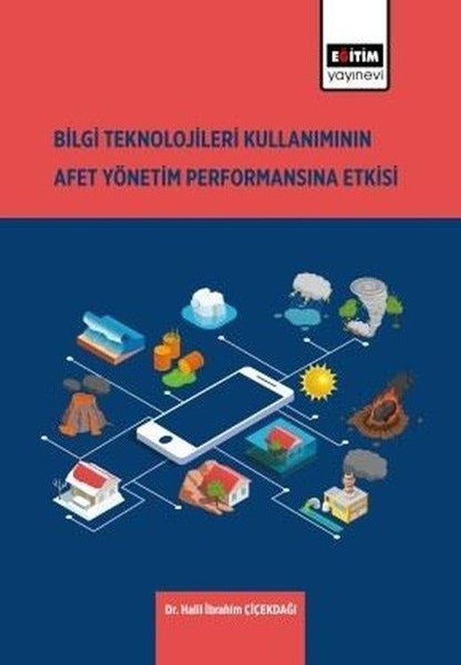 Bilgi Teknolojileri Kullanımının Afet Yönetim Performansına Etkisi | Eğitim Yayınevi (İnce Kapak)