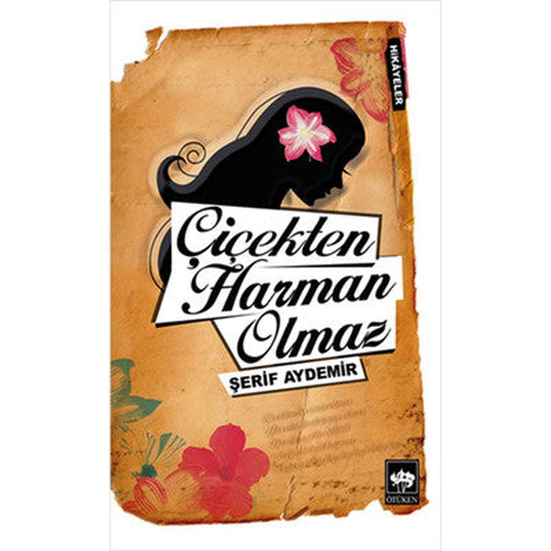 Çiçekten Harman Olmaz | Ötüken Yayınları