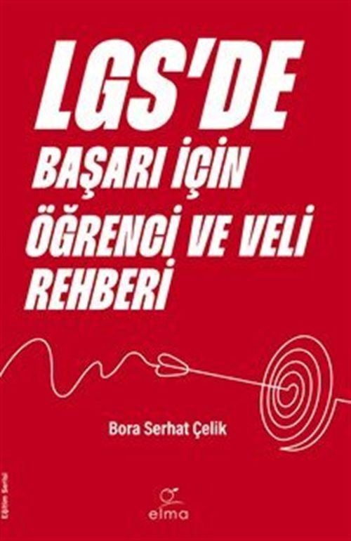 LGS'de Başarı İçin Öğrenci ve Veli Rehberi | Elma Yayınevi (İnce Kapak)