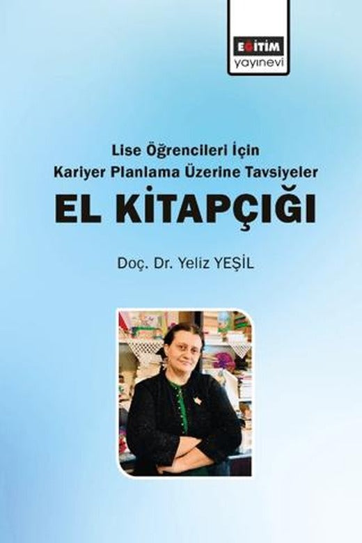 Lise Öğrencileri İçin Kariyer Planlama Üzerine Tavsiyeler El Kitapçığı | Eğitim Yayınevi - Bilimsel Eserler (Ciltsiz)