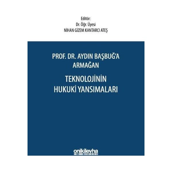 Aydın Başbuğ'a Armağan Teknolojinin Hukuki Yansımaları | On İki Levha Yayınları (Ciltli)