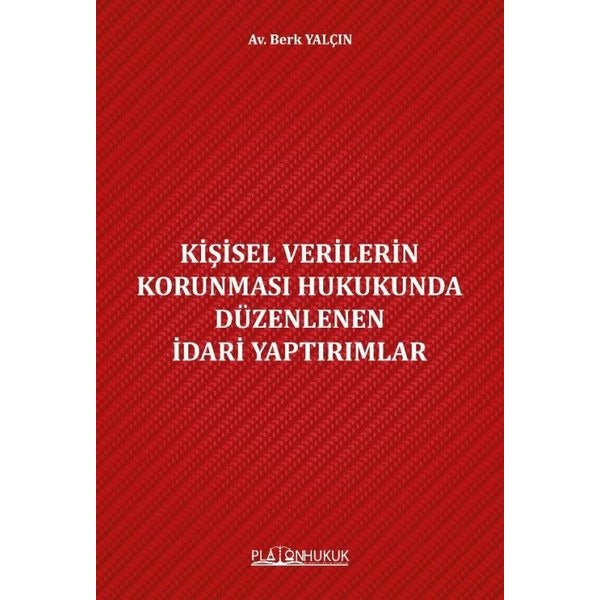 Kişisel Verilerin Korunması Hukukunda Düzenlenen İdari Yaptırımlar | Platon Hukuk Yayınevi