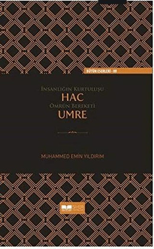 İnsanlığın Kurtuluşu Hac Ömrün Bereketi Umre