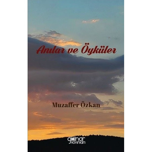 Anılar ve Öyküler | Gülnar Yayınları (İnce Kapak)