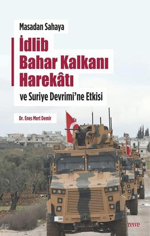 Masadan Sahaya İdlib Bahar Kalkanı Harekatı ve Suriye Devrimi'ne Etkisi | Zerre Kitap (Ciltsiz)