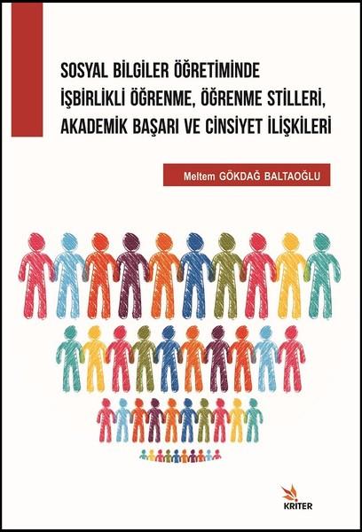 Sosyal Bilgiler Öğretiminde İşbirlikli Öğrenme Öğrenme Stilleri Akademik Başarı ve Cinsiyet İlişki | Kriter (İnce Kapak) - Resim 1