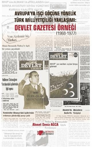 Avrupa’ya İşçi Göçüne Yönelik Türk Milliyetçiliği Yaklaşımı: Devlet Gazetesi Örneği (1968-1977) | Berikan Yayınevi (Ciltsiz) - Resim 1