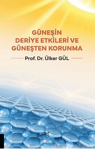 Güneşin Deriye Etkileri ve Güneşten Korunma | Akademisyen Kitabevi (Ciltsiz) - Resim 1