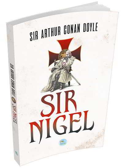Sir Nigel - Sir Arthur Conan Doyle - Maviçatı Yayınları